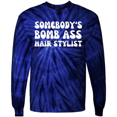 Somebody's Bomb Ass Hair Stylist Funny Tie-Dye Long Sleeve Shirt