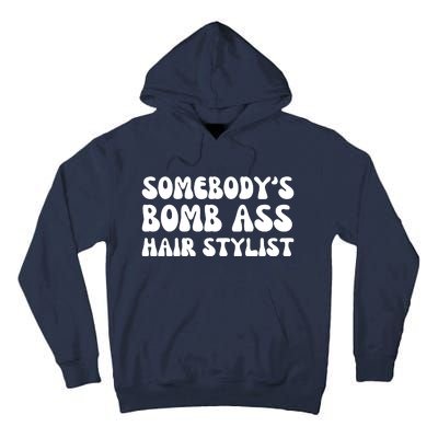 Somebody's Bomb Ass Hair Stylist Funny Tall Hoodie