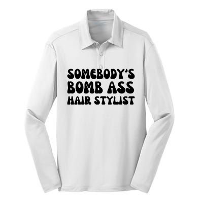 Somebody's Bomb Ass Hair Stylist Funny Silk Touch Performance Long Sleeve Polo