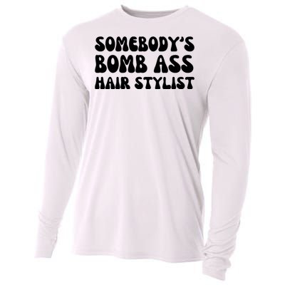 Somebody's Bomb Ass Hair Stylist Funny Cooling Performance Long Sleeve Crew