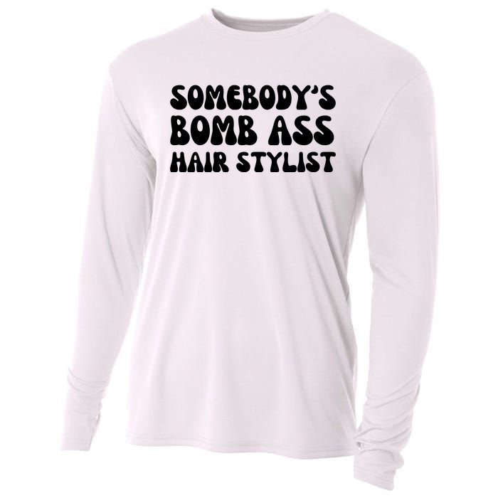 Somebody's Bomb Ass Hair Stylist Funny Cooling Performance Long Sleeve Crew