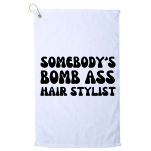 Somebody's Bomb Ass Hair Stylist Funny Platinum Collection Golf Towel