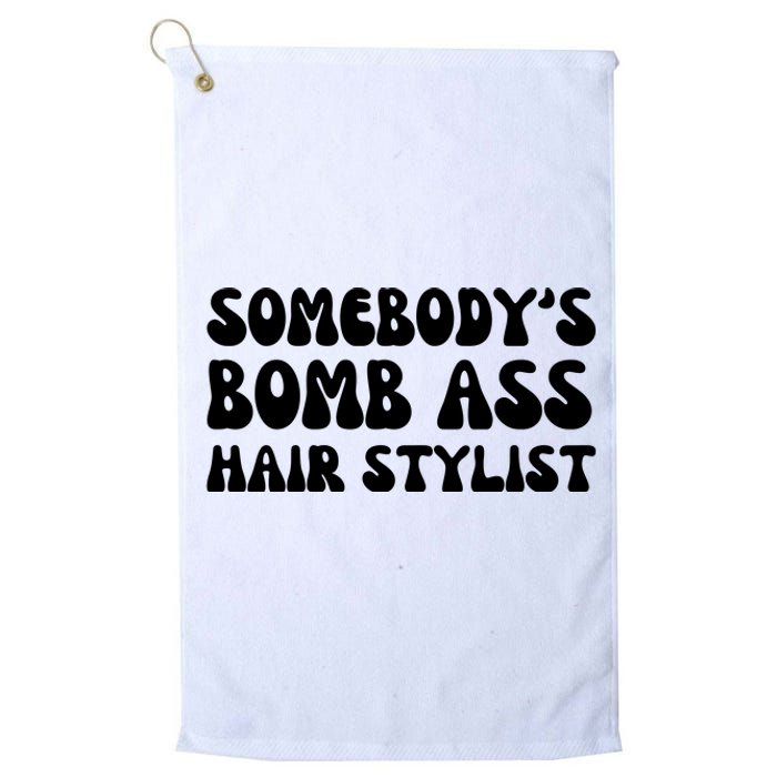 Somebody's Bomb Ass Hair Stylist Funny Platinum Collection Golf Towel