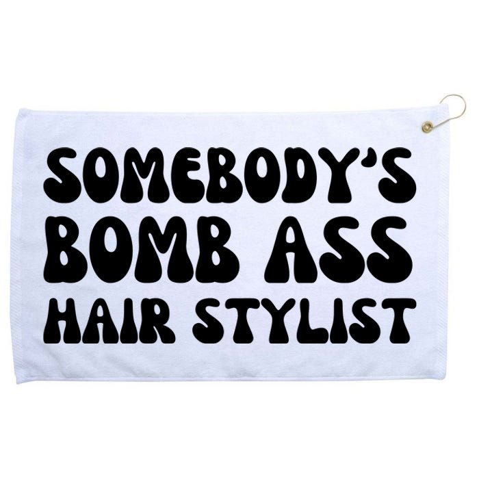 Somebody's Bomb Ass Hair Stylist Funny Grommeted Golf Towel