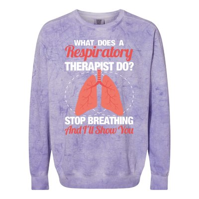 Stop breathing and I show my skills - Respiratory therapist Colorblast Crewneck Sweatshirt