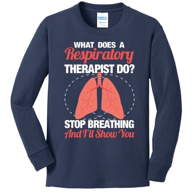 Stop breathing and I show my skills - Respiratory therapist Kids Long Sleeve Shirt