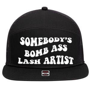 Somebody's Bomb Ass Lash Artist Birthday Gift 7 Panel Mesh Trucker Snapback Hat