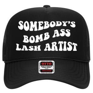 Somebody's Bomb Ass Lash Artist Birthday Gift High Crown Mesh Back Trucker Hat