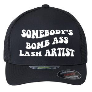 Somebody's Bomb Ass Lash Artist Birthday Gift Flexfit Unipanel Trucker Cap