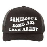 Somebody's Bomb Ass Lash Artist Birthday Gift Yupoong Adult 5-Panel Trucker Hat