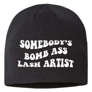 Somebody's Bomb Ass Lash Artist Birthday Gift Sustainable Beanie