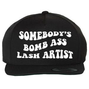 Somebody's Bomb Ass Lash Artist Birthday Gift Wool Snapback Cap