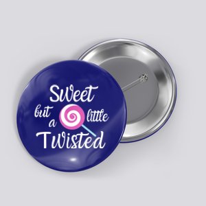 Sweet But A Little Twisted Lolly Pop For The Candy Fan Funny Gift Button