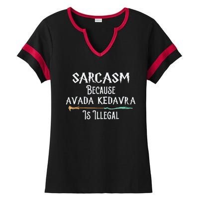 Sarcasm Because Avada Kedavra Is Illegal Witch Ladies Halftime Notch Neck Tee