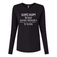 Sarcasm Because Avada Kedavra Is Illegal Witch Womens Cotton Relaxed Long Sleeve T-Shirt