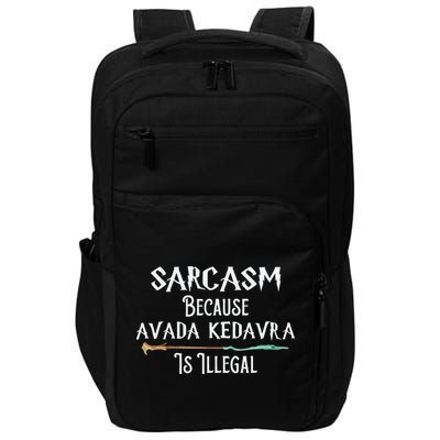 Sarcasm Because Avada Kedavra Is Illegal Witch Impact Tech Backpack