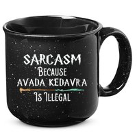 Sarcasm Because Avada Kedavra Is Illegal Witch 15oz Campfire Ceramic Mug