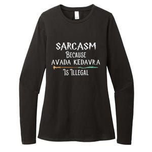 Sarcasm Because Avada Kedavra Is Illegal Witch Womens CVC Long Sleeve Shirt