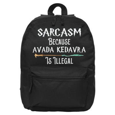 Sarcasm Because Avada Kedavra Is Illegal Witch 16 in Basic Backpack