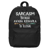 Sarcasm Because Avada Kedavra Is Illegal Witch 16 in Basic Backpack