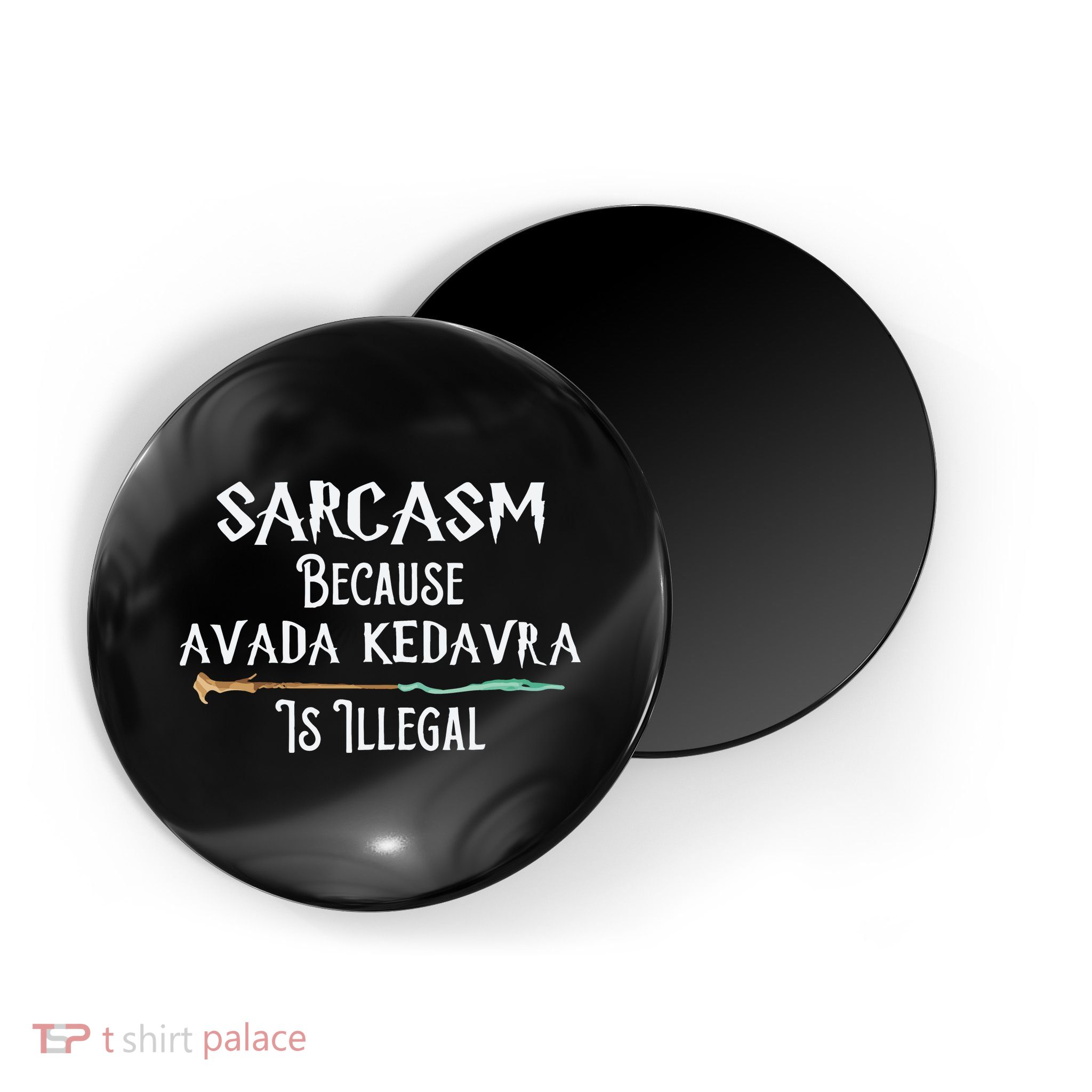 Sarcasm Because Avada Kedavra Is Illegal Witch Magnet