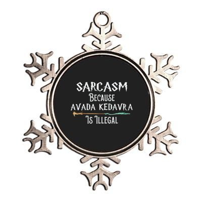 Sarcasm Because Avada Kedavra Is Illegal Witch Metallic Star Ornament