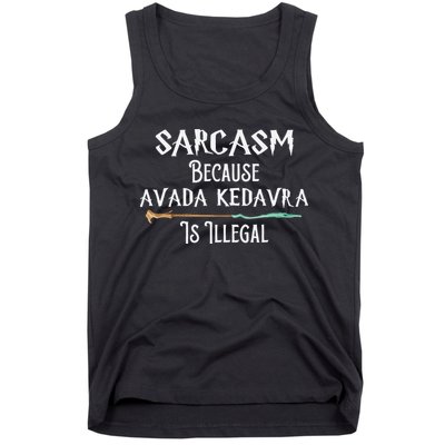 Sarcasm Because Avada Kedavra Is Illegal Witch Tank Top