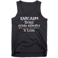 Sarcasm Because Avada Kedavra Is Illegal Witch Tank Top