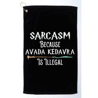 Sarcasm Because Avada Kedavra Is Illegal Witch Golf Towel