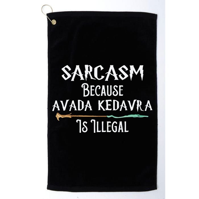 Sarcasm Because Avada Kedavra Is Illegal Witch Golf Towel