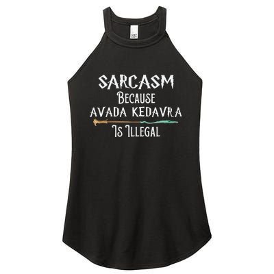 Sarcasm Because Avada Kedavra Is Illegal Witch Women's Perfect Tri Rocker Tank