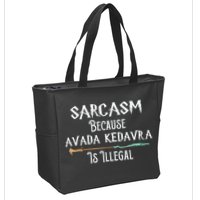 Sarcasm Because Avada Kedavra Is Illegal Witch Zip Tote Bag
