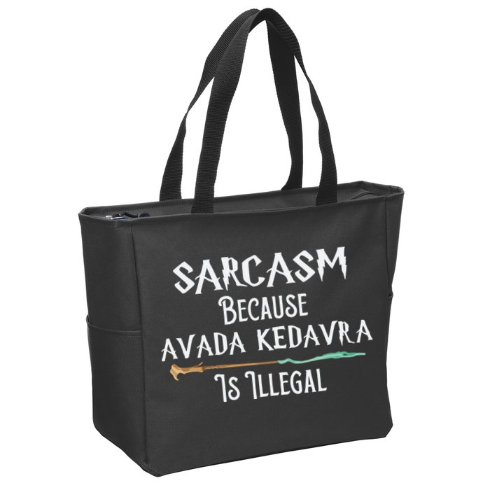 Sarcasm Because Avada Kedavra Is Illegal Witch Zip Tote Bag