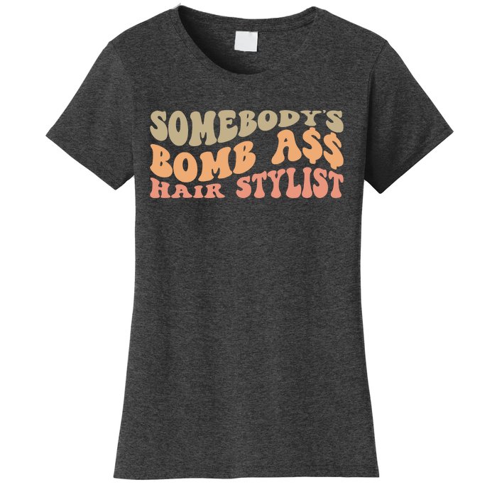 Somebody's Bomb Ass Hairstylist Women's T-Shirt