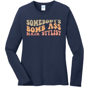 Somebody's Bomb Ass Hairstylist Ladies Long Sleeve Shirt