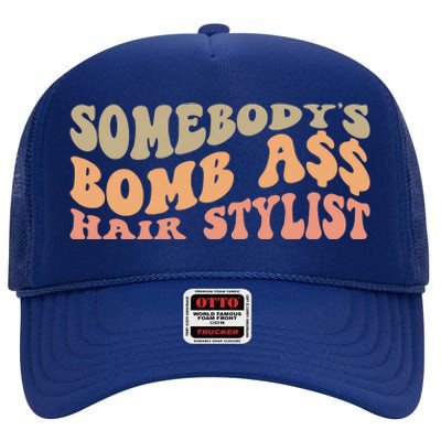 Somebody's Bomb Ass Hairstylist High Crown Mesh Back Trucker Hat