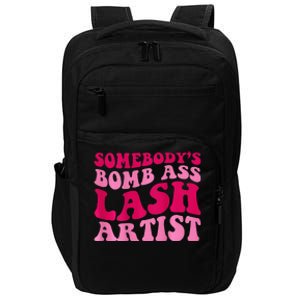 Somebody's Bomb Ass Lash Artist Funny Lash Tech Funny Groovy Impact Tech Backpack