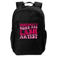 Somebody's Bomb Ass Lash Artist Funny Lash Tech Funny Groovy Daily Commute Backpack