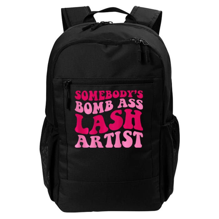 Somebody's Bomb Ass Lash Artist Funny Lash Tech Funny Groovy Daily Commute Backpack