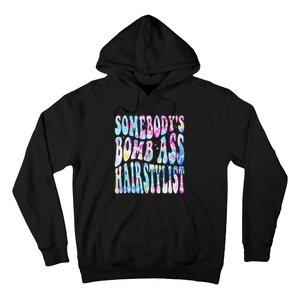 SomebodyS Bomb Ass Hairstylist Groovy Hair Stylist Tie Dye Hoodie