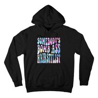 SomebodyS Bomb Ass Hairstylist Groovy Hair Stylist Tie Dye Hoodie