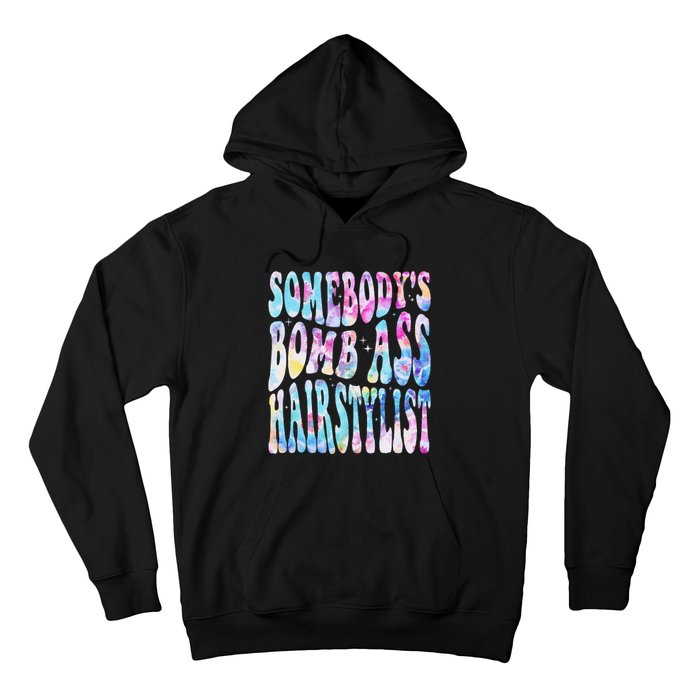 SomebodyS Bomb Ass Hairstylist Groovy Hair Stylist Tie Dye Hoodie