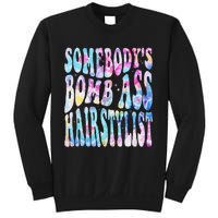 SomebodyS Bomb Ass Hairstylist Groovy Hair Stylist Tie Dye Sweatshirt