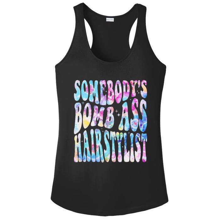 SomebodyS Bomb Ass Hairstylist Groovy Hair Stylist Tie Dye Ladies PosiCharge Competitor Racerback Tank