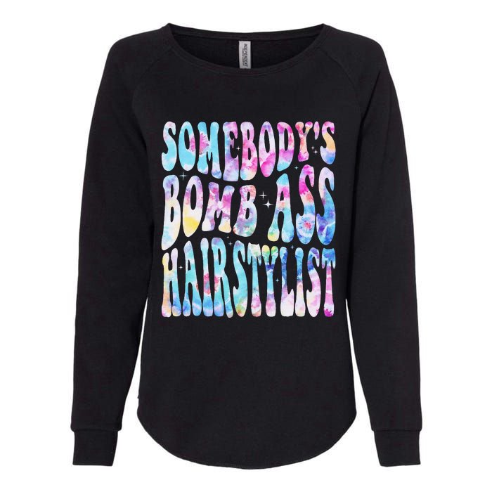 SomebodyS Bomb Ass Hairstylist Groovy Hair Stylist Tie Dye Womens California Wash Sweatshirt