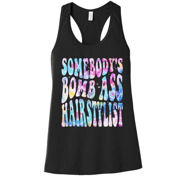 SomebodyS Bomb Ass Hairstylist Groovy Hair Stylist Tie Dye Women's Racerback Tank