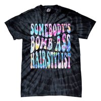 SomebodyS Bomb Ass Hairstylist Groovy Hair Stylist Tie Dye Tie-Dye T-Shirt