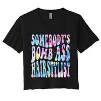 SomebodyS Bomb Ass Hairstylist Groovy Hair Stylist Tie Dye Women's Crop Top Tee