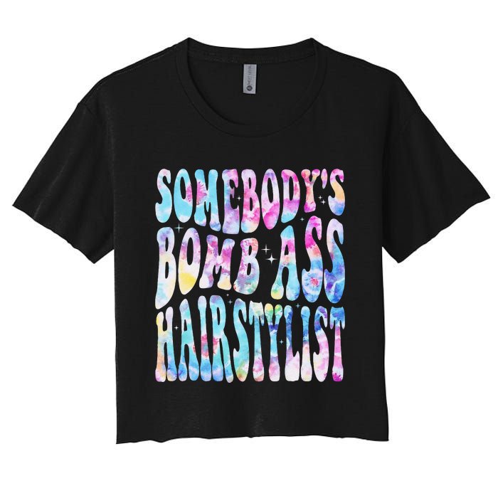 SomebodyS Bomb Ass Hairstylist Groovy Hair Stylist Tie Dye Women's Crop Top Tee