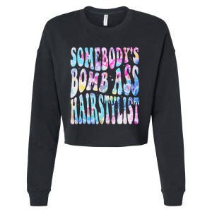 SomebodyS Bomb Ass Hairstylist Groovy Hair Stylist Tie Dye Cropped Pullover Crew